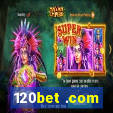 120bet .com